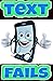 Text Fails Meams: Brilliant...