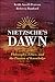 Nietzsche's Dawn: Philosophy, Ethics, and the Passion of Knowledge