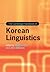 The Cambridge Handbook of Korean Linguistics by Sungdai Cho