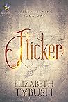 Flicker (The Fire of Felwing, #1)