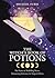 The Witch's Book of Potions The Power of Bubbling Brews, Simmering Infusions & Magical Elixirs by Michael Furie