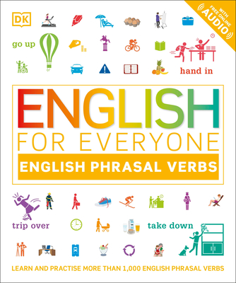 English for Everyone: Phrasal Verbs: An ESL Book of Over 1,000 English Phrasal Verbs in Use (Paperback)