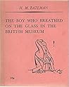 The Boy Who Breathed on the Glass in the British Museum by H.M. Bateman