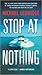 Stop at Nothing by Michael Ledwidge