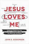 Jesus Loves Me: Christian Essentials for the Head and the Heart Jesus Loves Me: Christian Essentials for the Head and the Heart