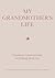 My Grandmother's Life: Gran...