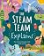 The Steam Team Explains: More Than 100 Amazing Science Facts