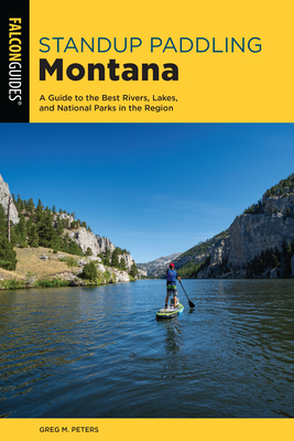 Standup Paddling Montana (Paddling Series)