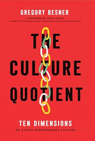 The Culture Quotient: Ten Dimensions of a High-Performance Culture