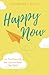 Happy Now: Let Playfulness Lift Your Load and Renew Your Spirit