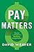 Pay Matters: The Art and Science of Employee Compensation