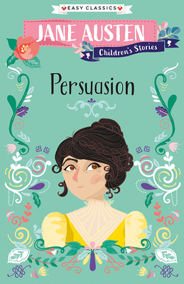 Jane Austen Children's Stories: Persuasion (Sweet Cherry Easy Classics, 6)