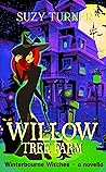 Willow Tree Farm: a Cozy Witch Mystery novella (The Winterbourne Witches)