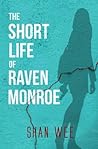 The Short Life of Raven Monroe