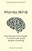 Money Mind: Psychological Strategies to Dominate Stock Market Investing