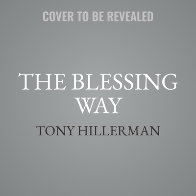 The Blessing Way: A Leaphorn & Chee Novel