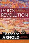 God's Revolution: Justice, Community, and the Coming Kingdom (Eberhard Arnold Centennial Editions)