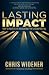 Lasting Impact: Creating a Life That Makes a Difference