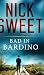 Bad In Bardino by Nick Sweet
