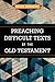Preaching Difficult Texts of the Old Testament
