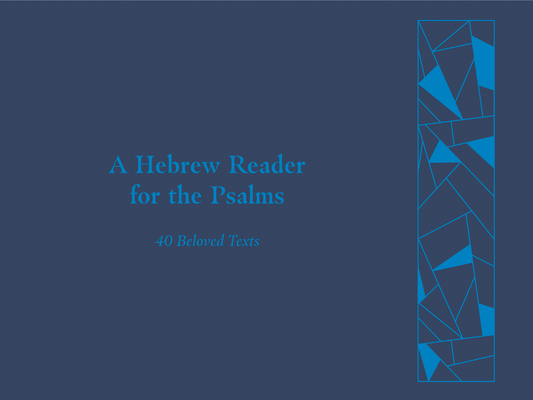 A Hebrew Reader for the Psalms: 40 Beloved Texts (Hardcover)