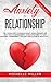 Anxiety in Relationship: The 7 Simple Steps To Manage Your Anxiety In Relationship And Fight Fear Of Abandonment. Avoid Attachment To Your Partner, ... of negativity. (Anxiety and Relationships)
