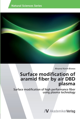 Surface modification of aramid fiber by air DBD plasma: Surface modification of high performance fiber using plasma technology