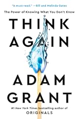 Think Again: The Power of Knowing What You Don't Know