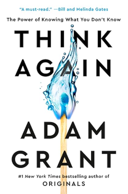 Think Again: The Power of Knowing What You Don't Know