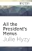 All the President's Menus: A White House Chef Mystery