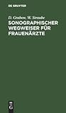 Sonographischer Wegweiser für Frauenärzte (German Edition)