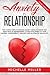 Anxiety in Relationship: The 7 Simple Steps To Manage Your Anxiety In Relationship And Fight Fear Of Abandonment. Avoid Attachment To Your Partner, ... of negativity. (Anxiety and Relationships)