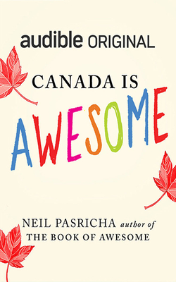 Canada Is Awesome: A Little Book About A Big Country (Audio CD)