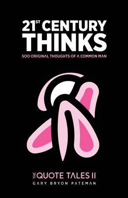 21st Century Thinks: Thoughts of a common man (Edition Broken) (The Quote Tales)