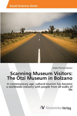 Scanning Museum Visitors: The Ötzi Museum in Bolzano: In contemporary age, cultural tourism has become a worldwide industry with people from all walks of life