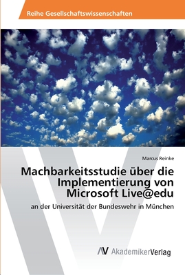 Machbarkeitsstudie über die Implementierung von Microsoft Live@edu: an der Universität der Bundeswehr in München (German Edition)