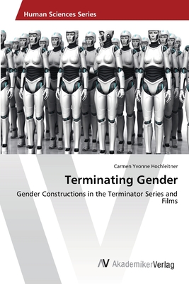 Terminating Gender: Gender Constructions in the Terminator Series and Films