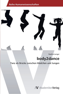 body2dance: Tanz als Brücke zwischen Mädchen und Jungen (German Edition)