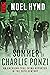 The Summer of Charlie Ponzi...