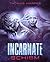 Incarnate: Schism