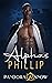 Phillip (Alphas, #4)