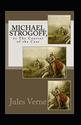 Michael Strogoff; or the Courier of the Czar
