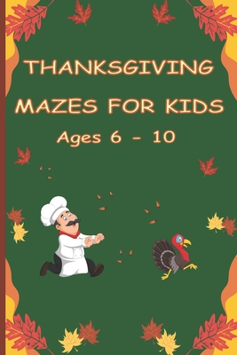 Thanksgiving Mazes For Kids: 40 Thanksgiving Themed Mazes With Solutions (Holiday Themed Activity Books)