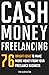 Cash Money Freelancing: 76 ...