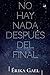 No hay nada después del final