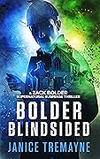Bolder Blindsided
