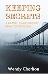 Keeping Secrets: A Daniel Grant Secret Service Thriller
