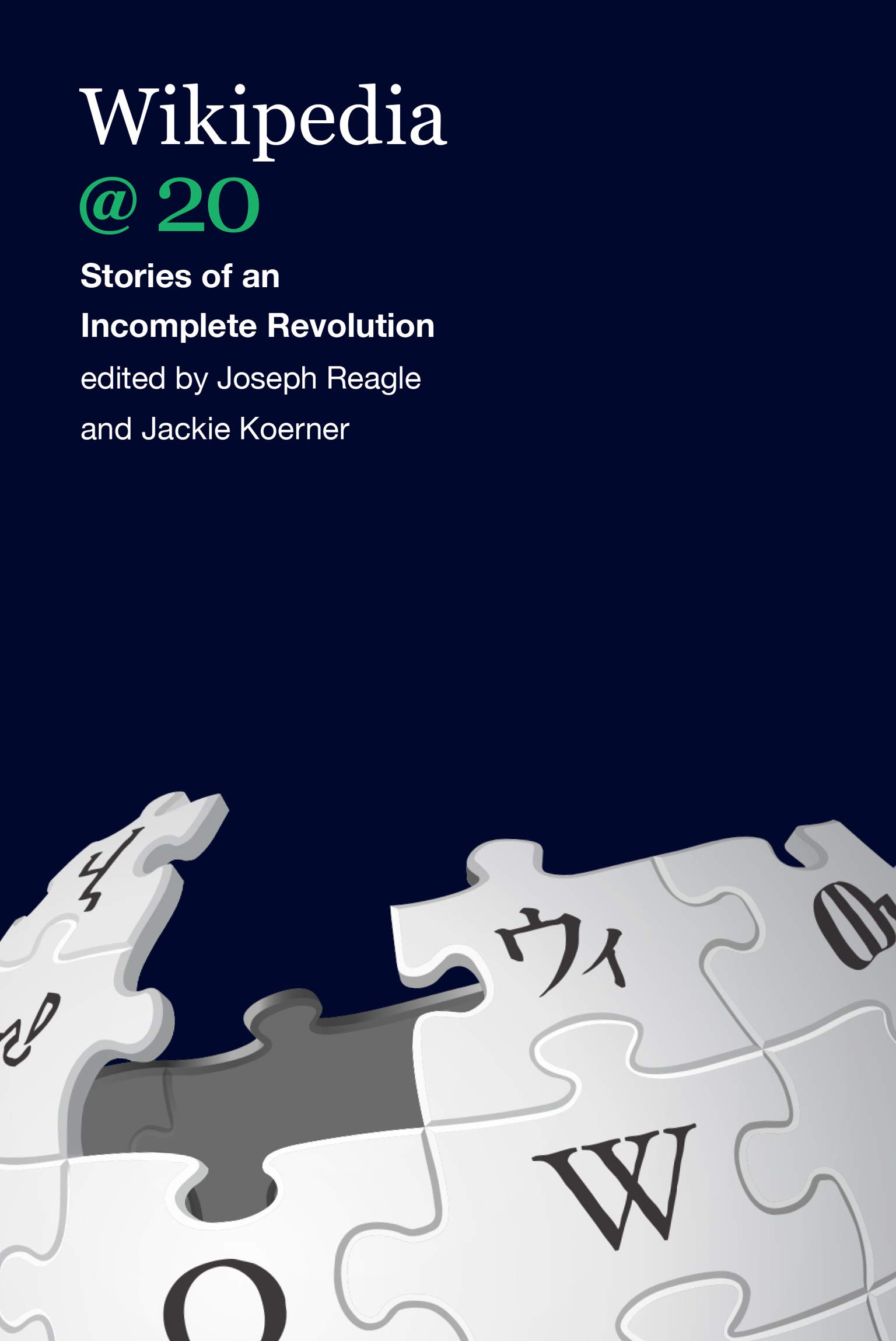 Wikipedia @ 20: Stories of an Incomplete Revolution (Kindle Edition)