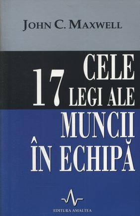 Cele 17 legi ale muncii in echipa