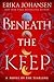 Beneath the Keep: A Novel of the Tearling